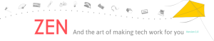 Zen and the art of making tech work for you